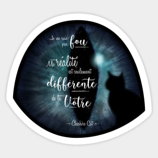 Quote from Lewis Carroll's Cheshire Cat about sensitivity Sticker